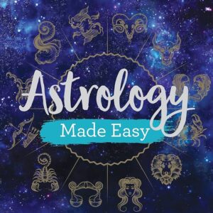 Astrology Made Easy - Decode Your Birth Chart